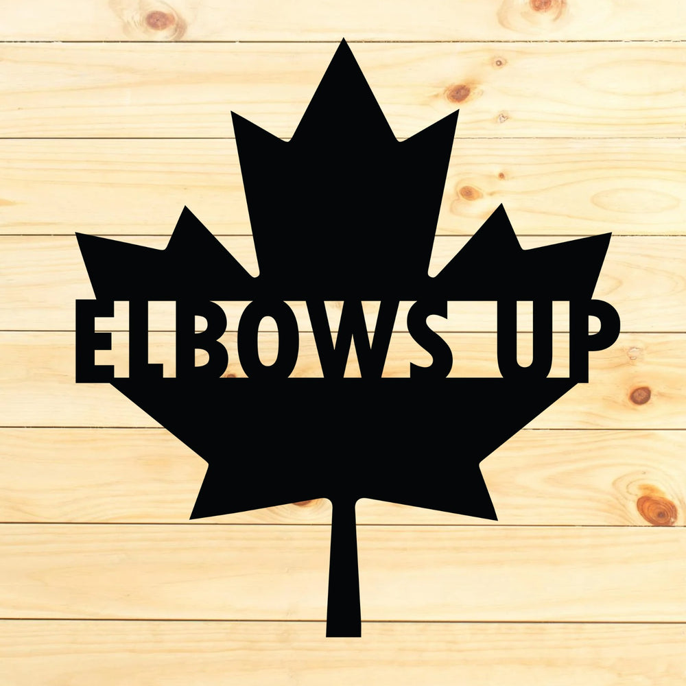 Elbows Up Canada Metal Wall Art | Canadian Rustic Décor | Laser Cut Steel Sign