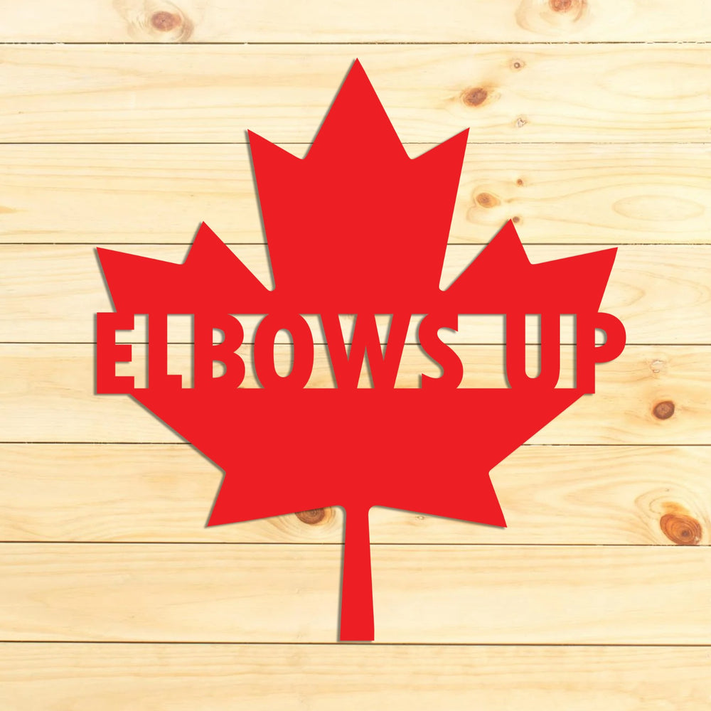 Elbows Up Canada Metal Wall Art | Canadian Rustic Décor | Laser Cut Steel Sign
